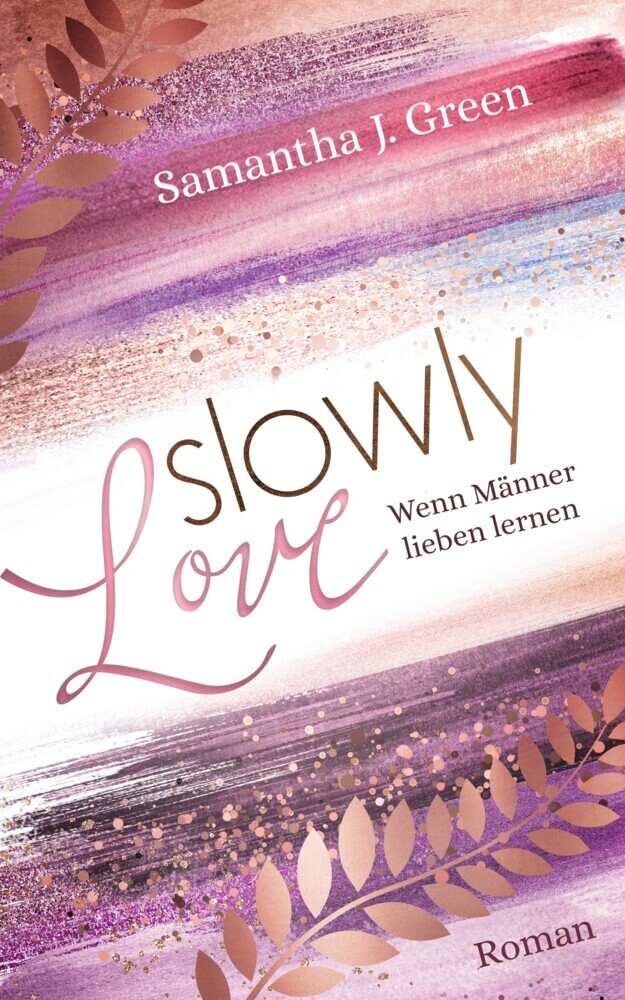 Cover: 9783969666968 | Slowly Love | Wenn Männer lieben lernen | Samantha J. Green | Buch