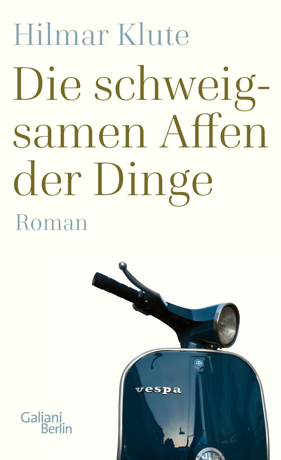 Cover: 9783869712475 | Die schweigsamen Affen der Dinge | Roman | Hilmar Klute | Buch | 2022
