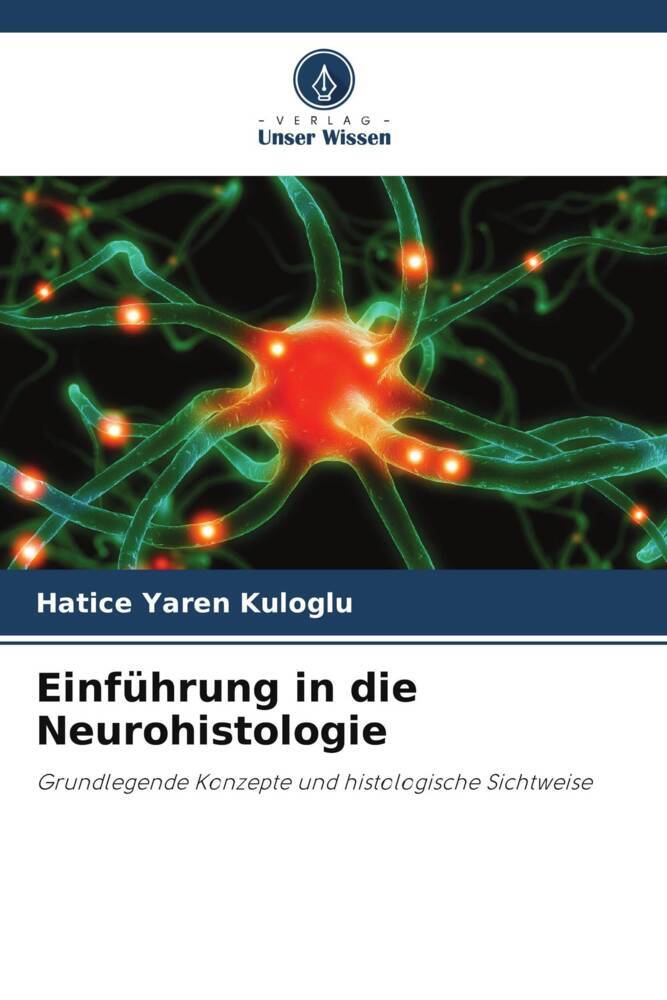 Cover: 9786207414994 | Einführung in die Neurohistologie | Hatice Yaren Kuloglu | Taschenbuch