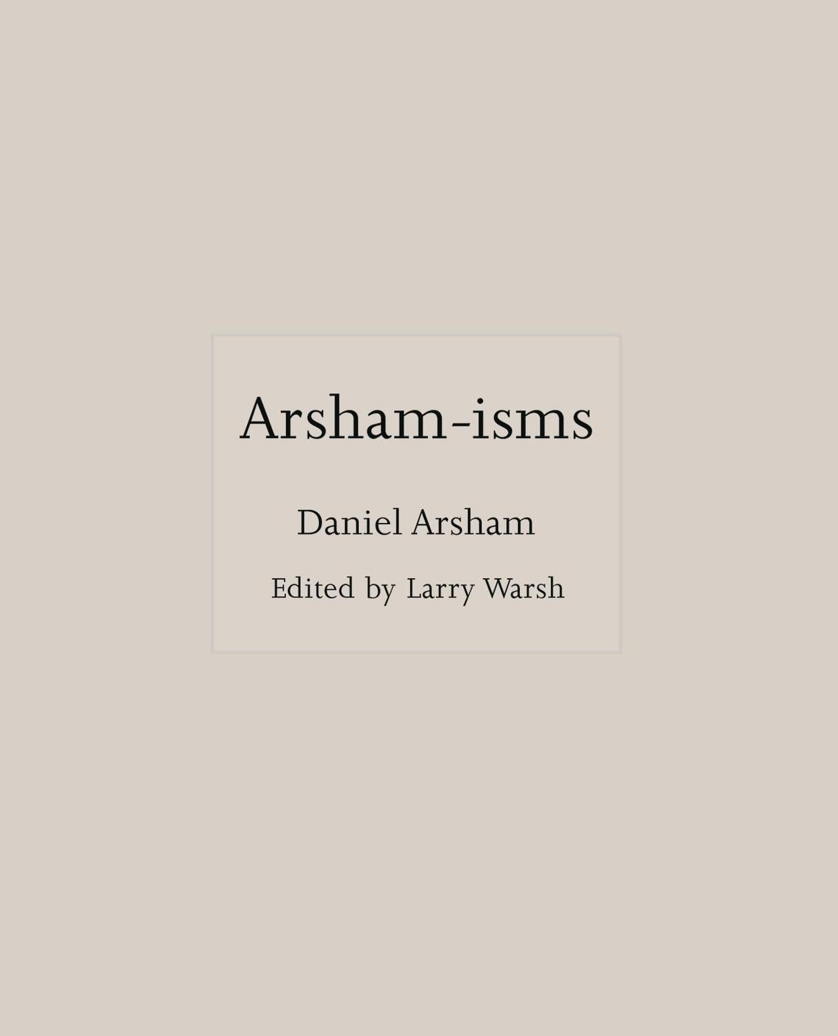 Cover: 9780691217505 | Arsham-Isms | Daniel Arsham | Buch | Gebunden | Englisch | 2021