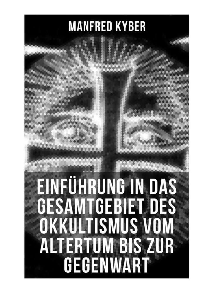 Cover: 9788027253524 | Einführung in das Gesamtgebiet des Okkultismus vom Altertum bis zur...
