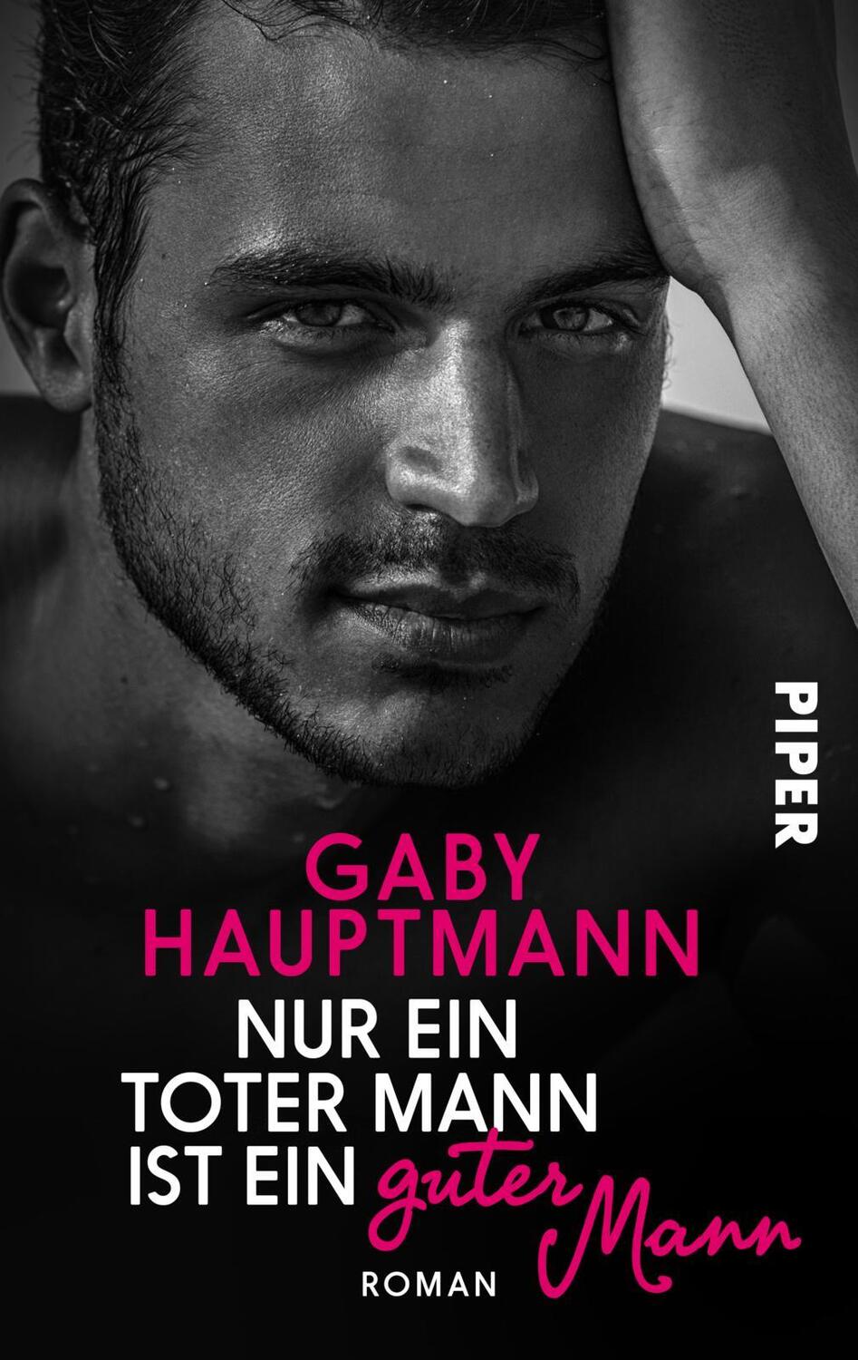 Cover: 9783492502566 | Nur ein toter Mann ist ein guter Mann | Roman | Gaby Hauptmann | Buch