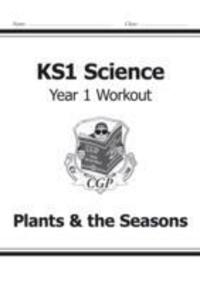 Cover: 9781782942313 | KS1 Science Year One Workout: Plants & the Seasons | CGP Books | Buch
