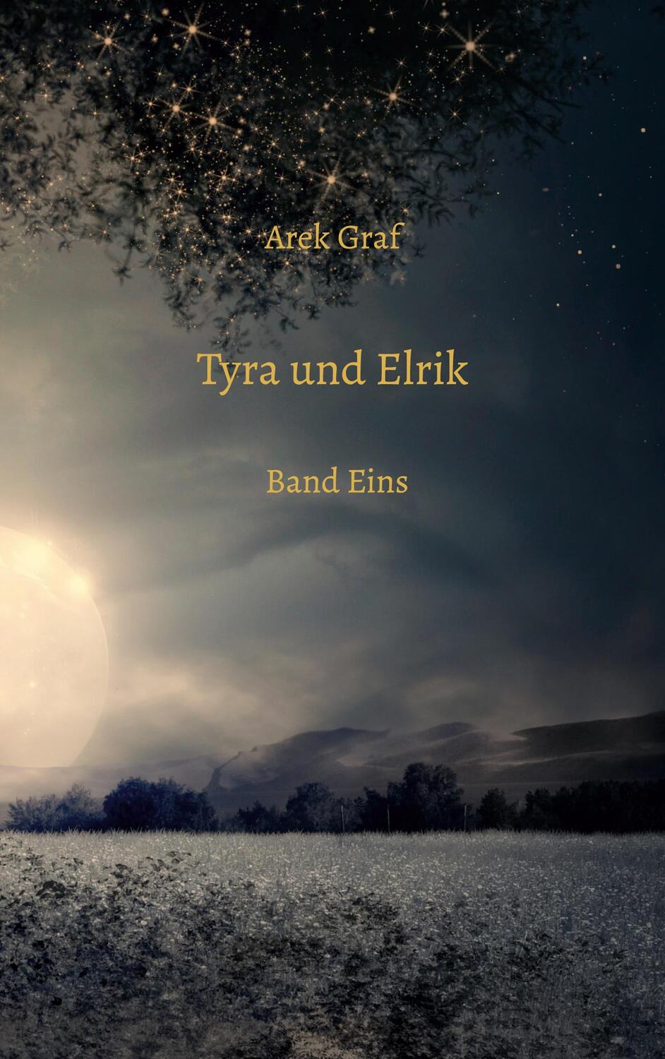 Cover: 9783739245652 | Tyra und Elrik | Band Eins | Arek Graf | Taschenbuch | Tyra und Elrik
