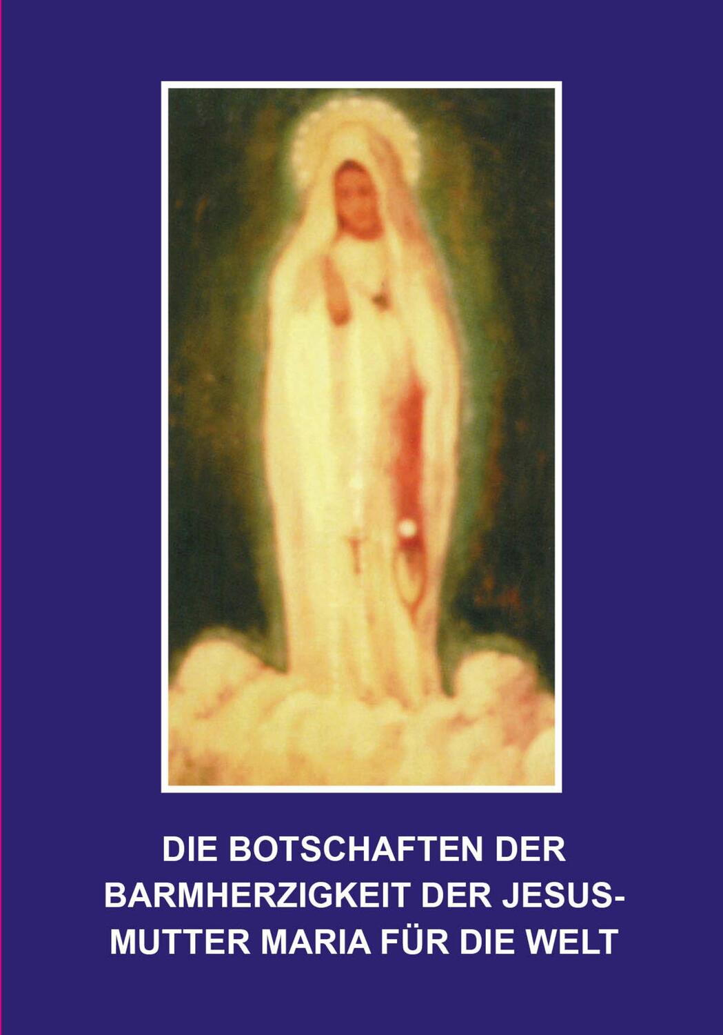 Cover: 9783957600080 | Die Botschaften der Barmherzigkeit der Jesusmutter Maria | Homm | Buch