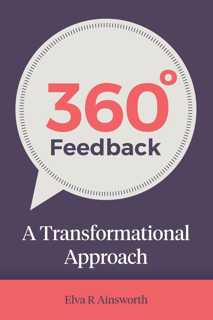 Cover: 9781784520700 | 360 Degree Feedback | A Transformational Approach | Elva R Ainsworth