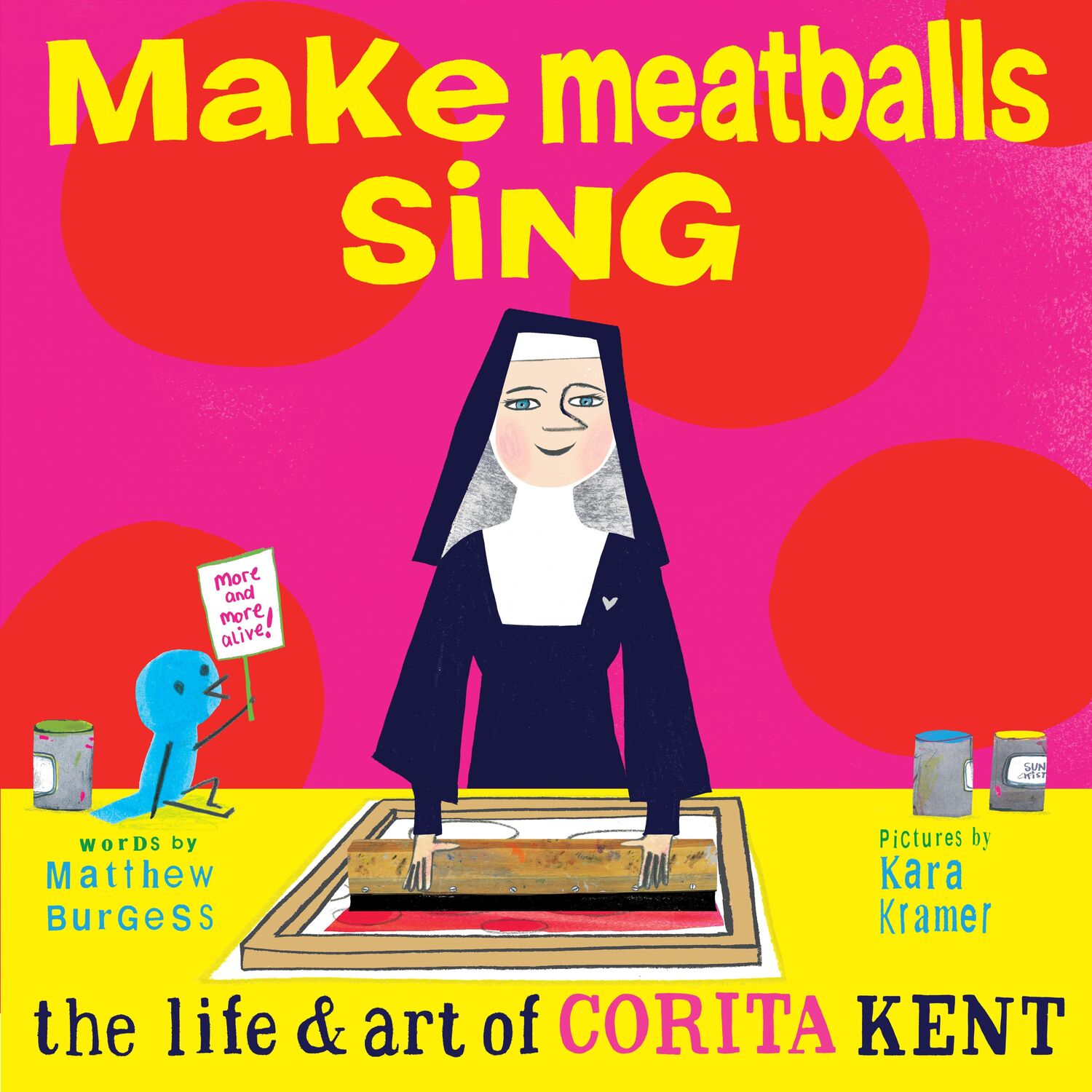 Cover: 9781592703166 | Make Meatballs Sing: The Life and Art of Corita Kent | Matthew Burgess