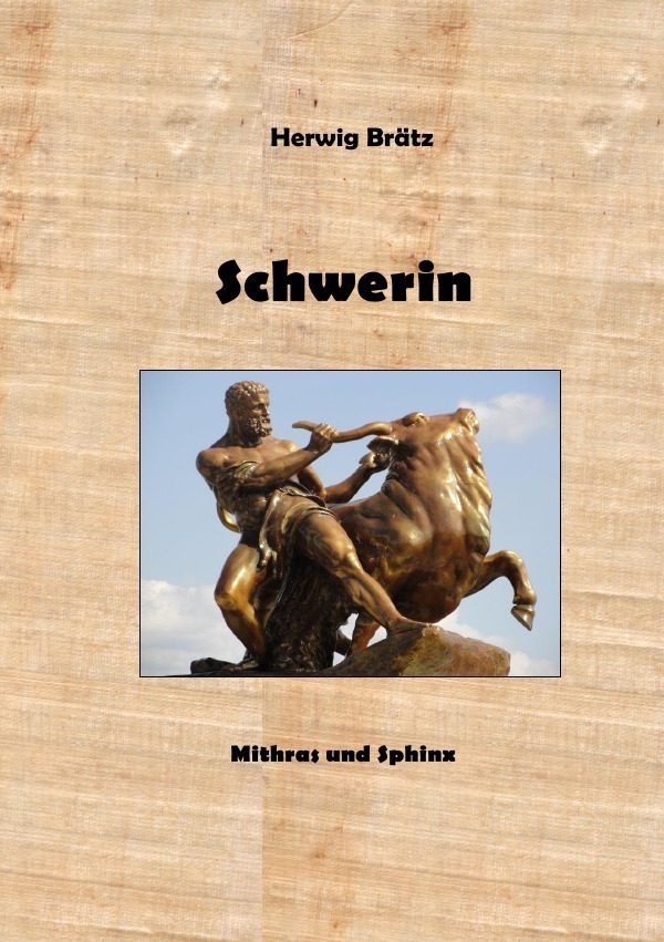 Cover: 9783754953433 | Schwerin | Mithras und Sphinx. DE | Herwig Brätz | Taschenbuch | 2022