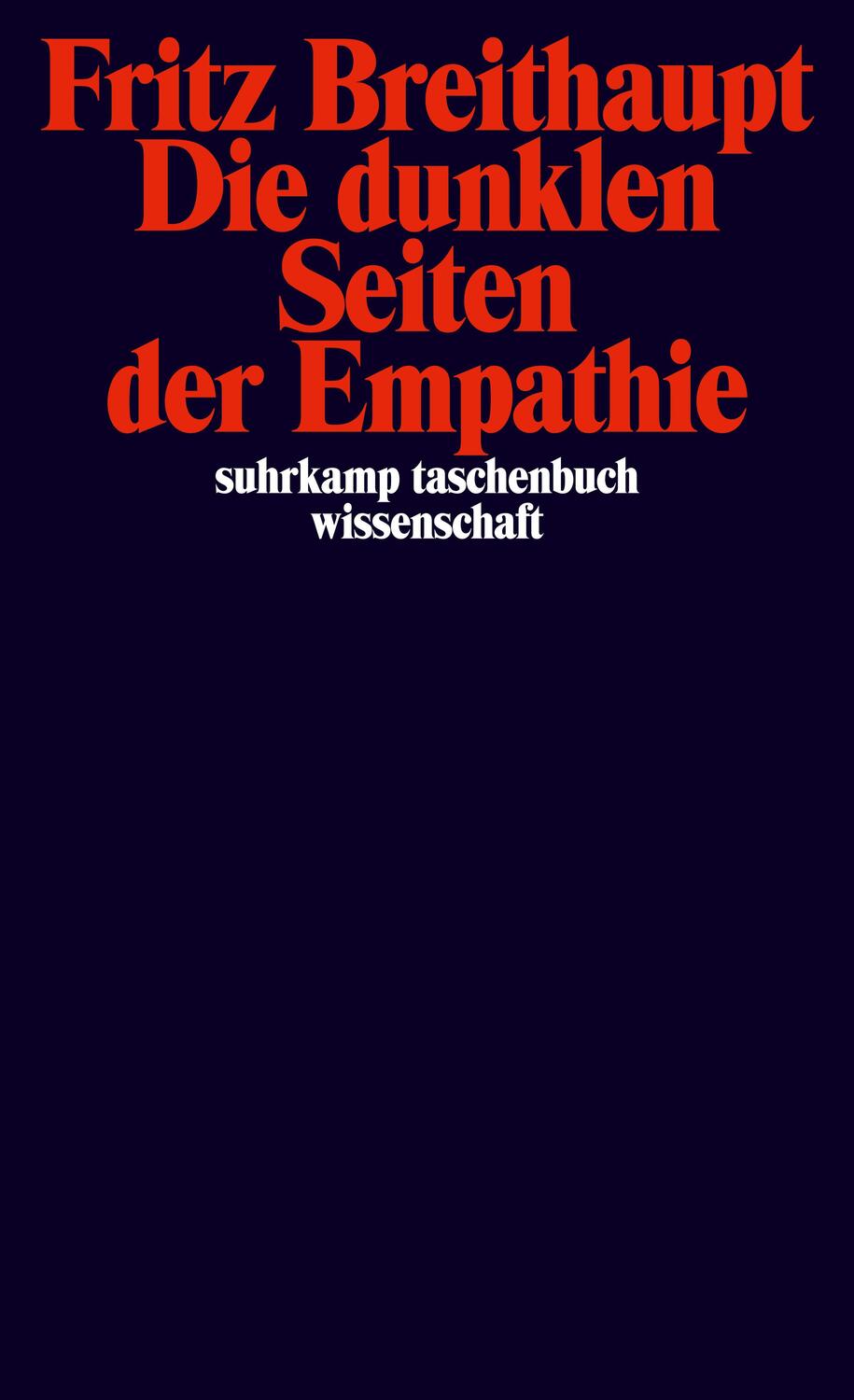 Cover: 9783518297964 | Die dunklen Seiten der Empathie | Fritz Breithaupt | Taschenbuch