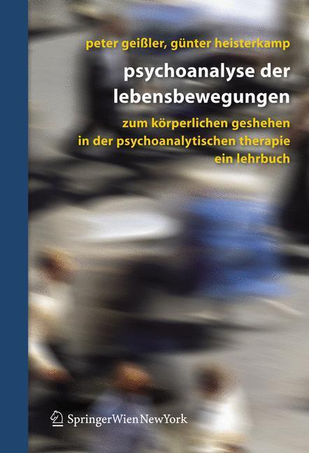 Cover: 9783211486085 | Psychoanalyse der Lebensbewegungen | Günter Heisterkamp (u. a.) | Buch