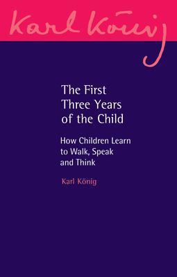 Cover: 9781782508472 | The First Three Years of the Child: How Children Learn to Walk,...