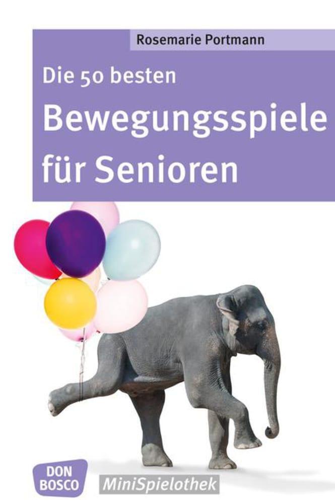 Cover: 9783769822274 | Die 50 besten Bewegungsspiele für Senioren | Rosemarie Portmann | Buch