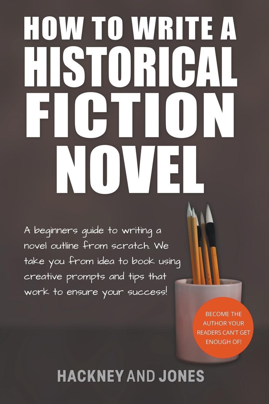 Cover: 9798223120131 | How To Write A Historical Fiction Novel | Hackney And Jones | Buch