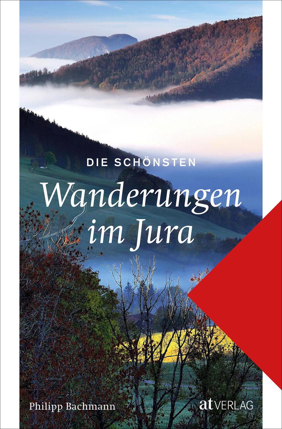 Cover: 9783039021840 | Die schönsten Wanderungen im Jura | Philipp Bachmann | Taschenbuch