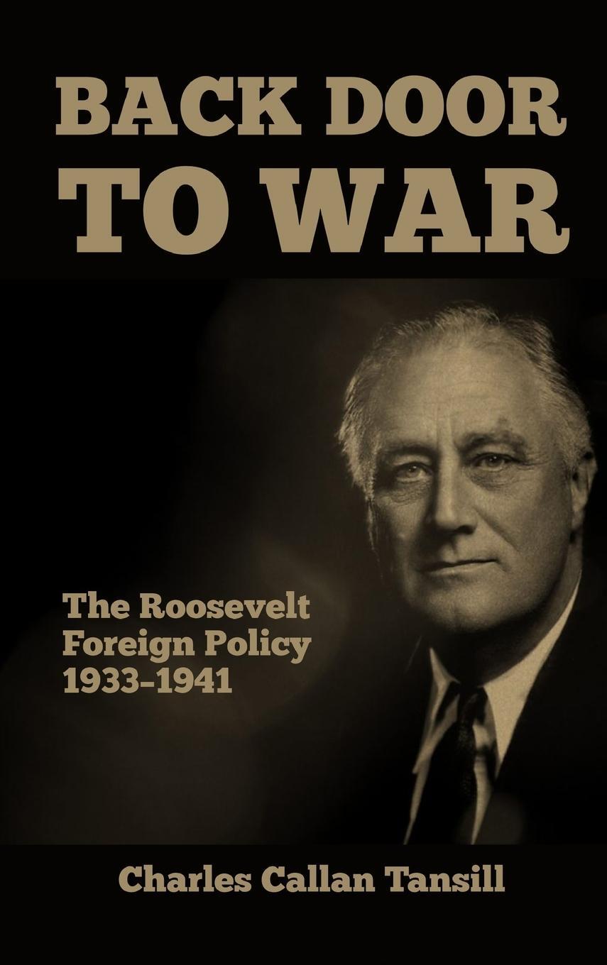 Cover: 9781915645302 | Back Door to War | The Roosevelt Foreign Policy 1933-1941 | Tansill