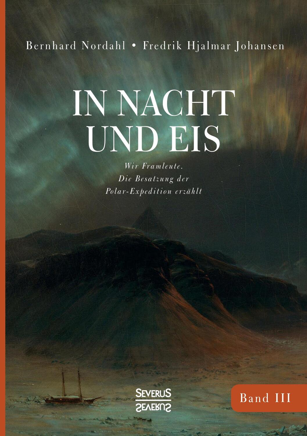 Cover: 9783963451911 | In Nacht und Eis | Fredrik Hjalmar Johansen (u. a.) | Taschenbuch