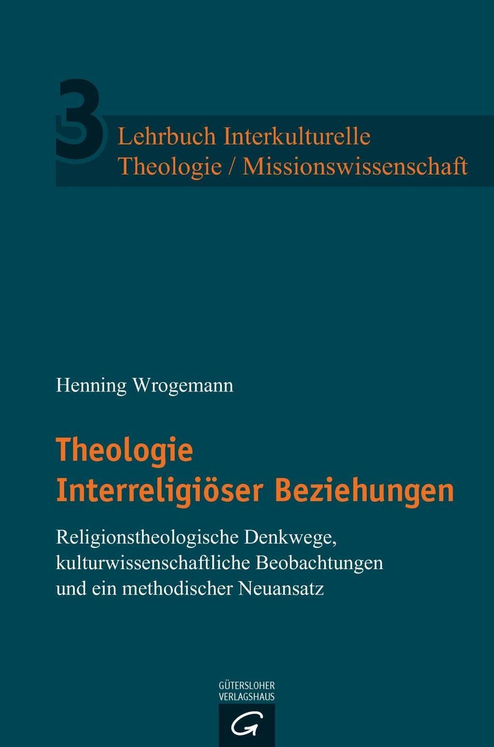 Cover: 9783579081434 | Theologie Interreligiöser Beziehungen | Henning Wrogemann | Buch