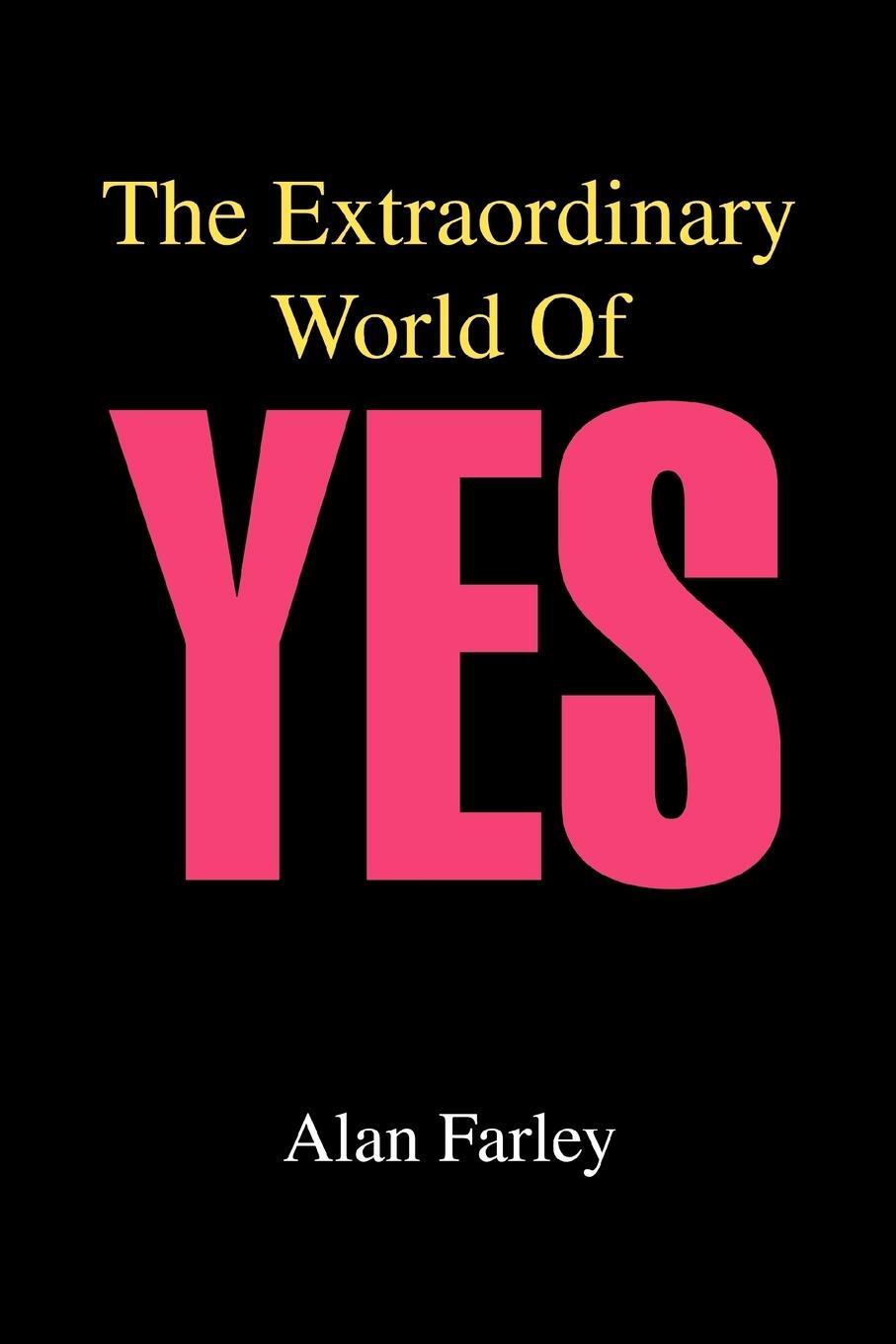 Cover: 9780595331338 | The Extraordinary World of Yes | Alan Farley | Taschenbuch | Paperback