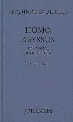 Cover: 9783894112844 | Homo Abyssus | Das Wagnis der Seinsfrage | Ferdinand Ulrich | Buch