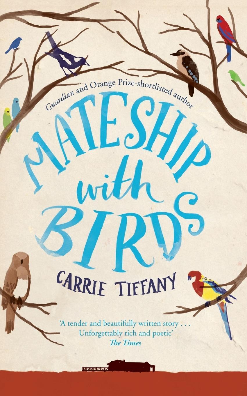 Cover: 9780330544467 | Mateship With Birds | Carrie Tiffany | Taschenbuch | Paperback | 2013