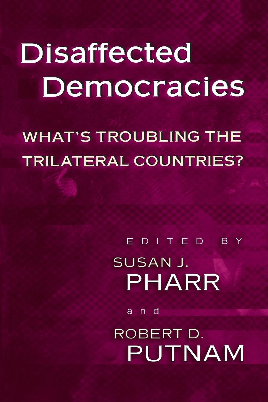 Cover: 9780691049243 | Disaffected Democracies | What's Troubling the Trilateral Countries?