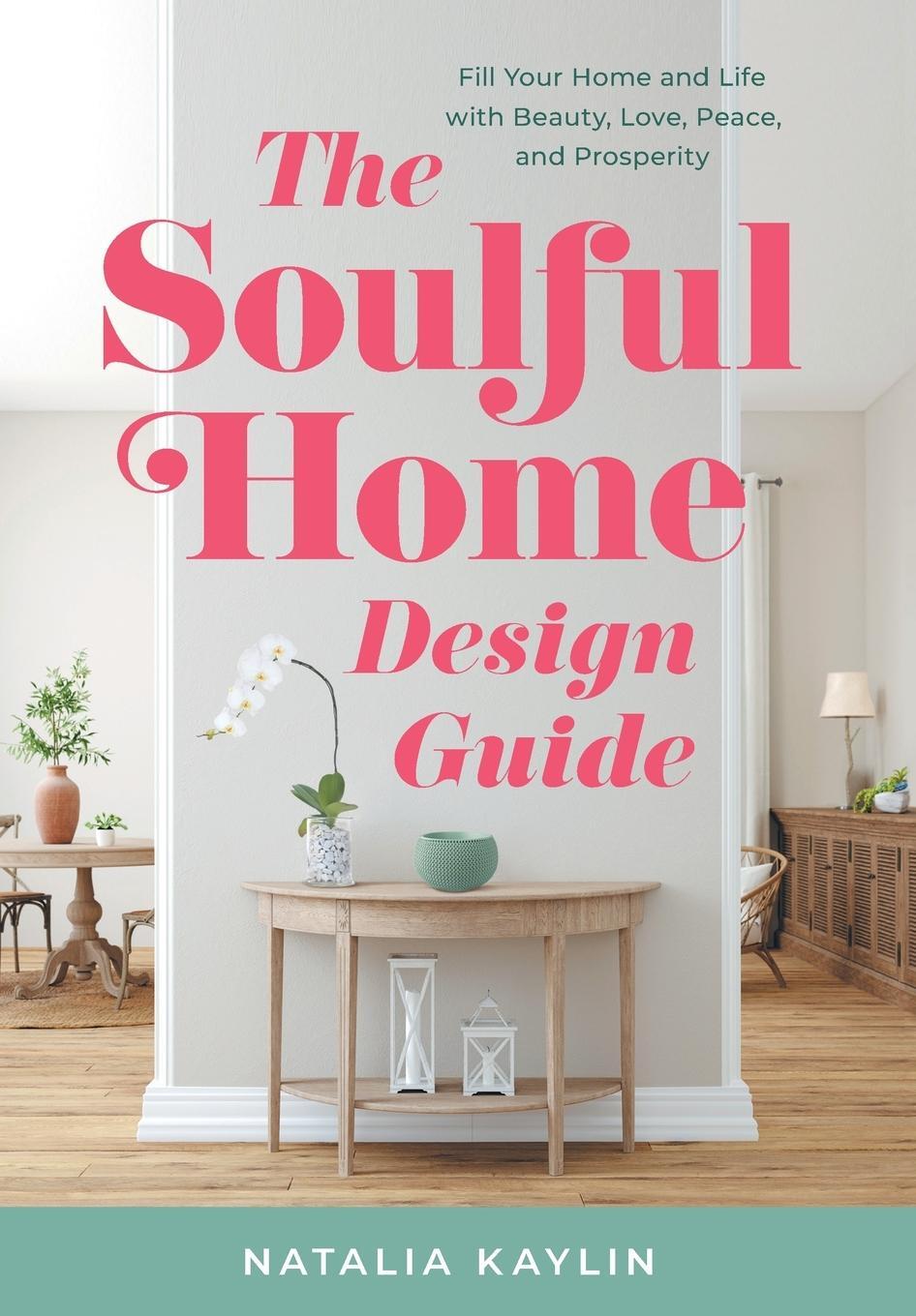 Cover: 9781544533742 | The Soulful Home Design Guide | Natalia Kaylin | Buch | Englisch