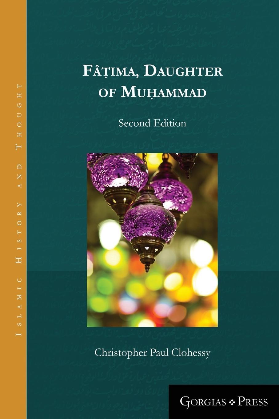 Cover: 9781463239398 | Fâ¿ima, Daughter of Muhammad (second edition - paperback) | Clohessy