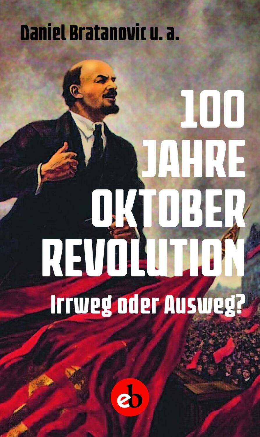 Cover: 9783958410800 | 100 Jahre Oktoberrevolution | Irrweg oder Ausweg? | Taschenbuch | 2017
