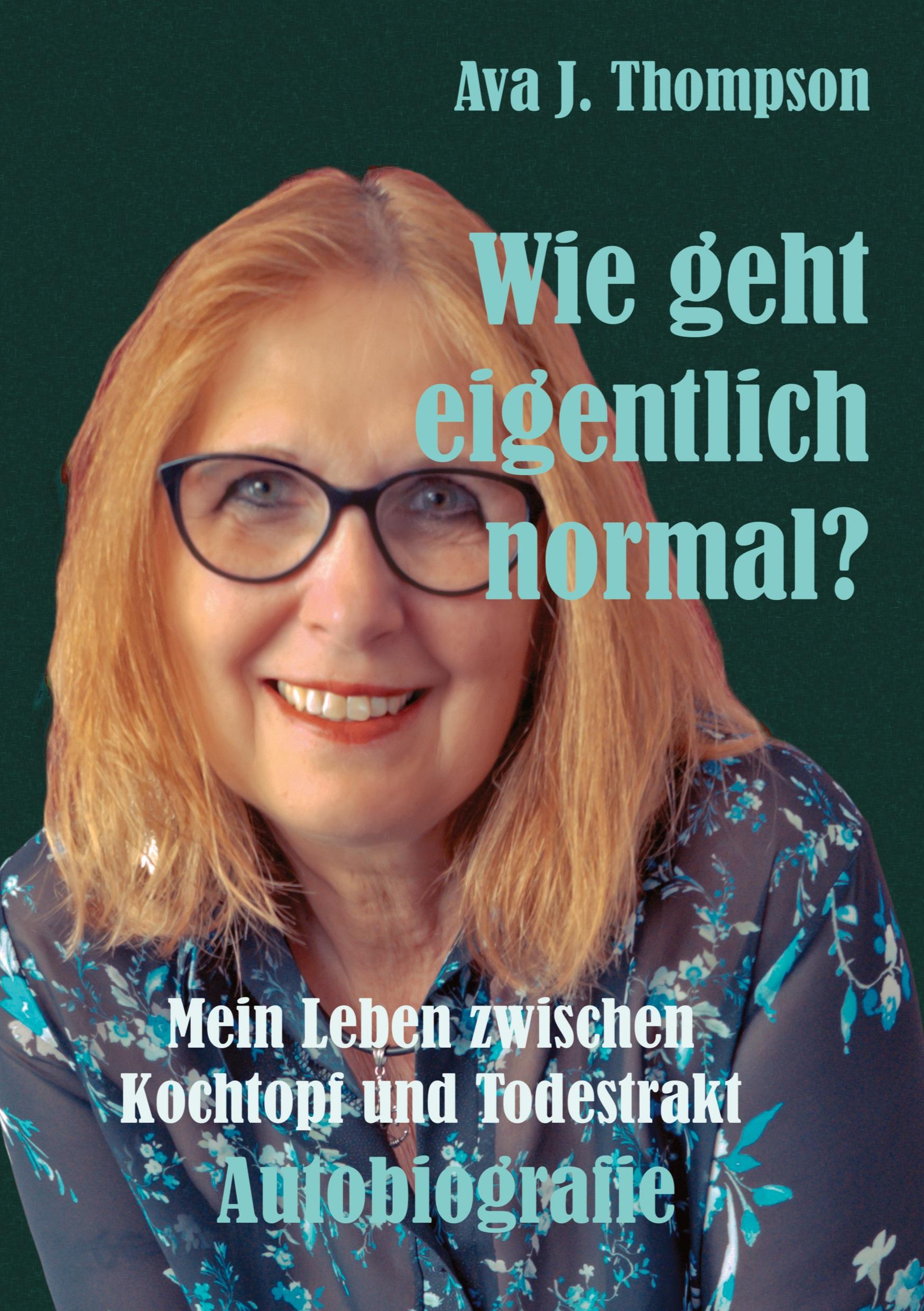 Cover: 9783384302267 | Wie geht eigentlich normal? | Ava J. Thompson | Taschenbuch | 456 S.