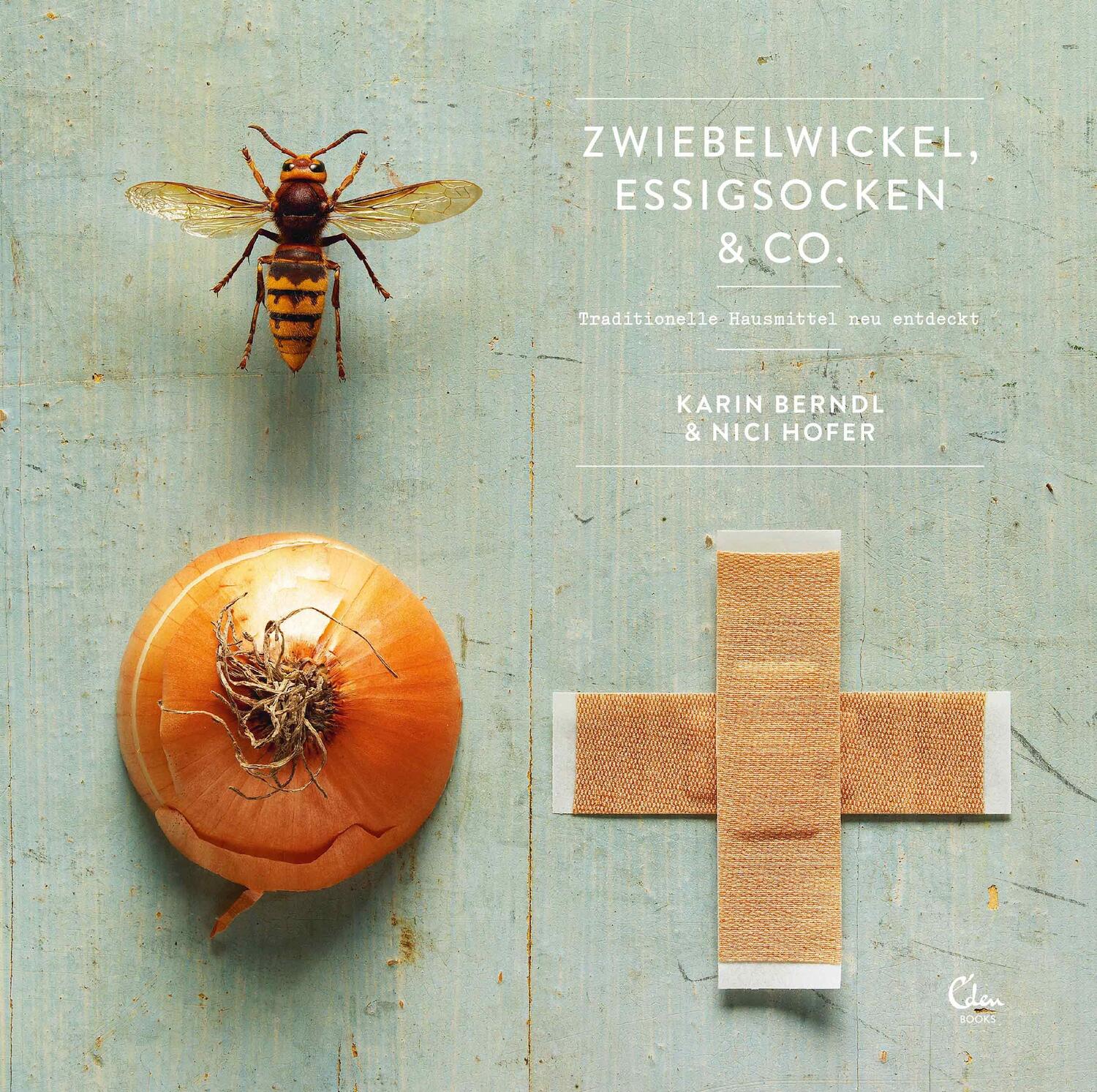 Cover: 9783959100434 | Zwiebelwickel, Essigsocken &amp; Co. | Karin Berndl (u. a.) | Buch | 2016