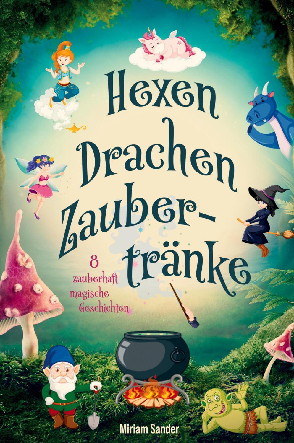 Cover: 9783347775374 | Hexen Drachen Zaubertränke | Miriam Sander | Buch | 116 S. | Deutsch