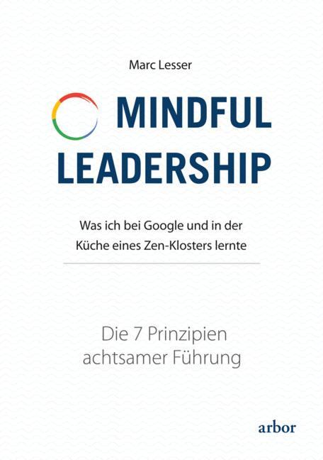 Cover: 9783867812740 | Mindful Leadership - die 7 Prinzipien achtsamer Führung | Marc Lesser