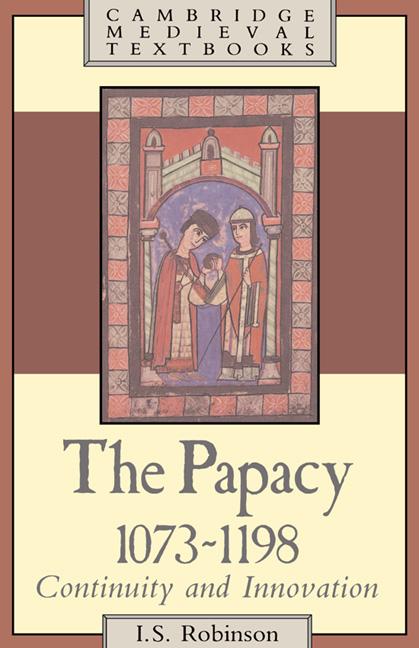 Cover: 9780521319225 | The Papacy, 1073 1198 | Continuity and Innovation | I. S. Robinson