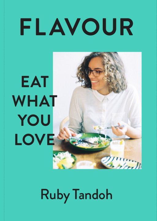 Cover: 9780701189327 | Flavour | Eat What You Love | Ruby Tandoh | Buch | Englisch | 2016