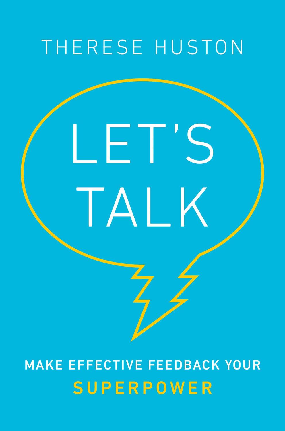 Cover: 9780593086629 | Let's Talk: Make Effective Feedback Your Superpower | Therese Huston