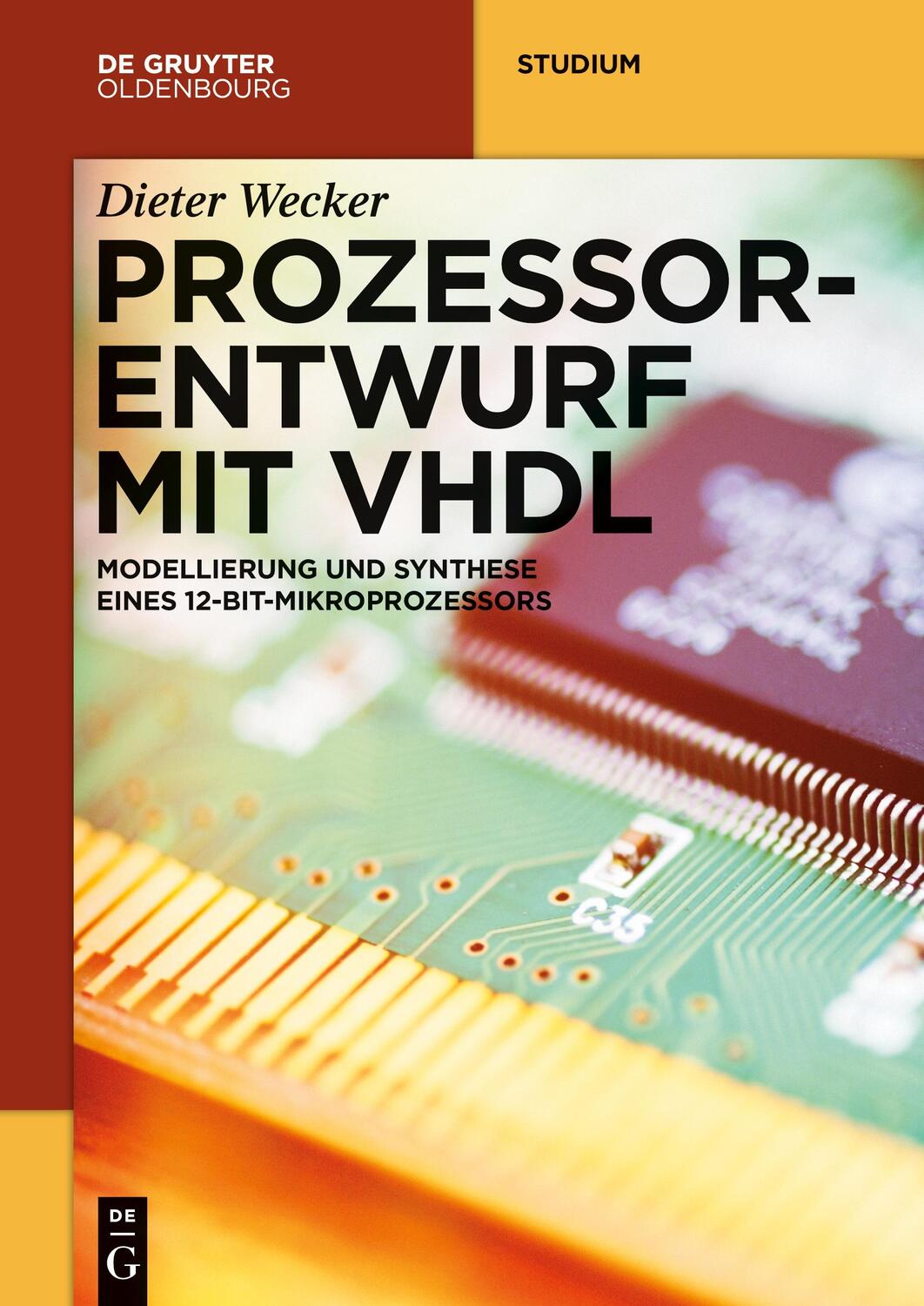 Cover: 9783110582567 | Prozessorentwurf mit VHDL | Dieter Wecker | Taschenbuch | Paperback