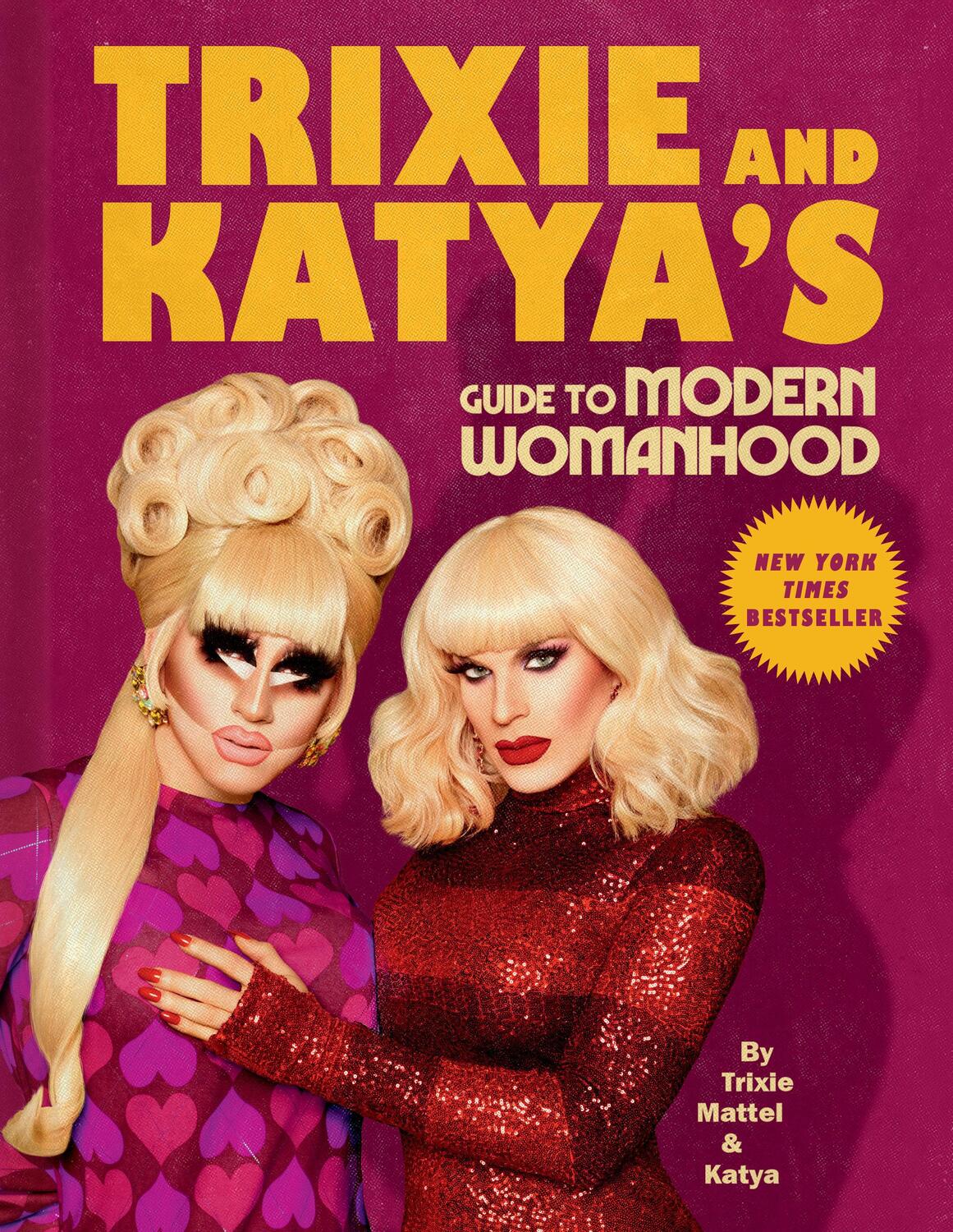 Cover: 9780593086704 | Trixie and Katya's Guide to Modern Womanhood | Trixie Mattel (u. a.)