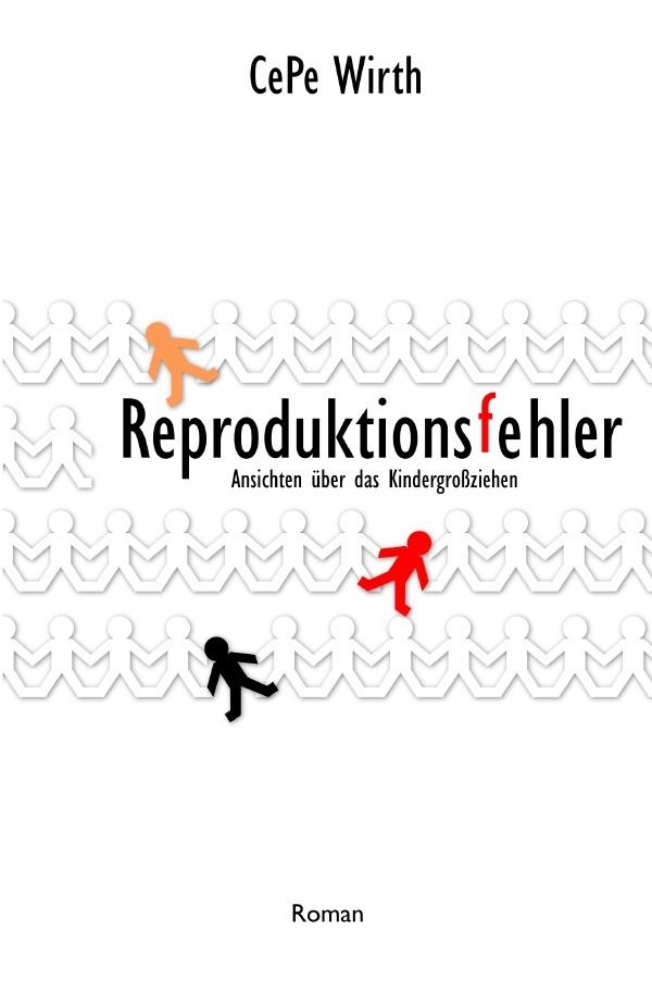 Cover: 9783756536863 | Reproduktionsfehler | Ansichten über das Kindergroßziehen | CePe Wirth