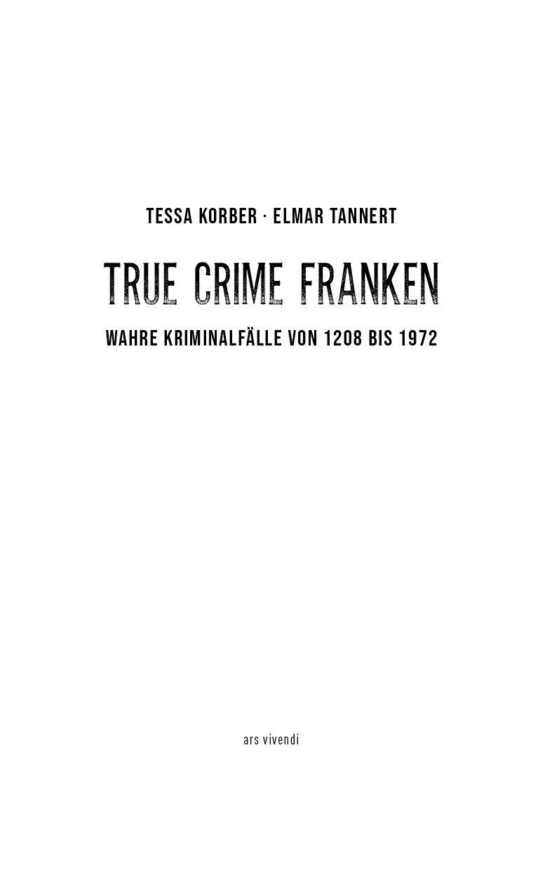 Bild: 9783747202272 | True Crime Franken | Wahre Kriminalfälle von 1208 bis 1972 | Buch