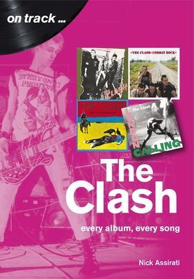 Cover: 9781789520774 | The Clash: Every Album, Every Song (On Track) | Nick Assirati | Buch
