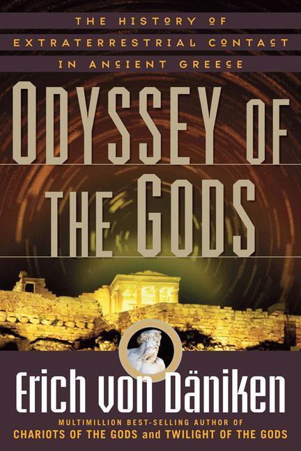Cover: 9781601631923 | Odyssey of the Gods: The History of Extraterrestrial Contact in...