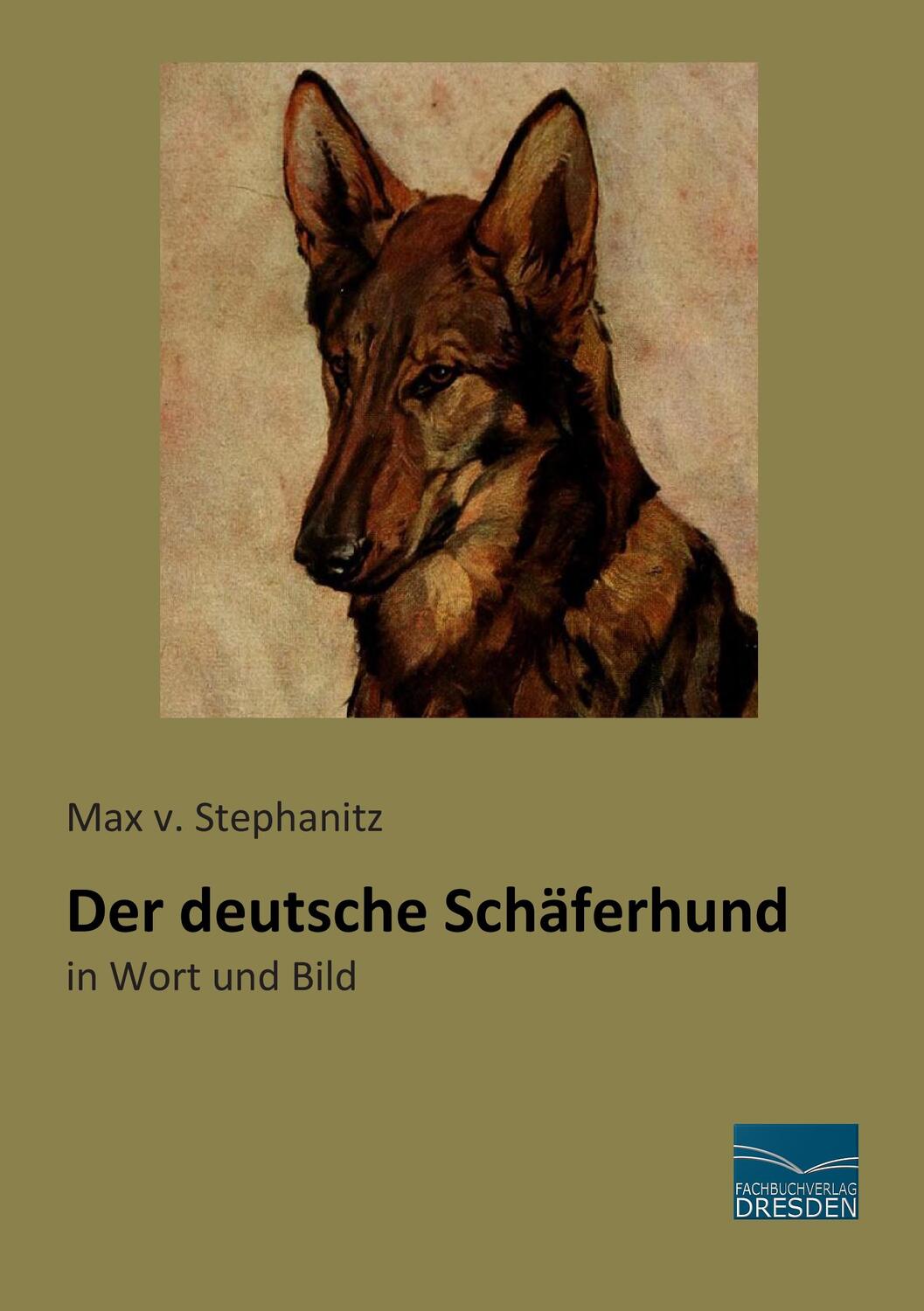 Cover: 9783956926211 | Der deutsche Schäferhund | in Wort und Bild | Max v. Stephanitz | Buch