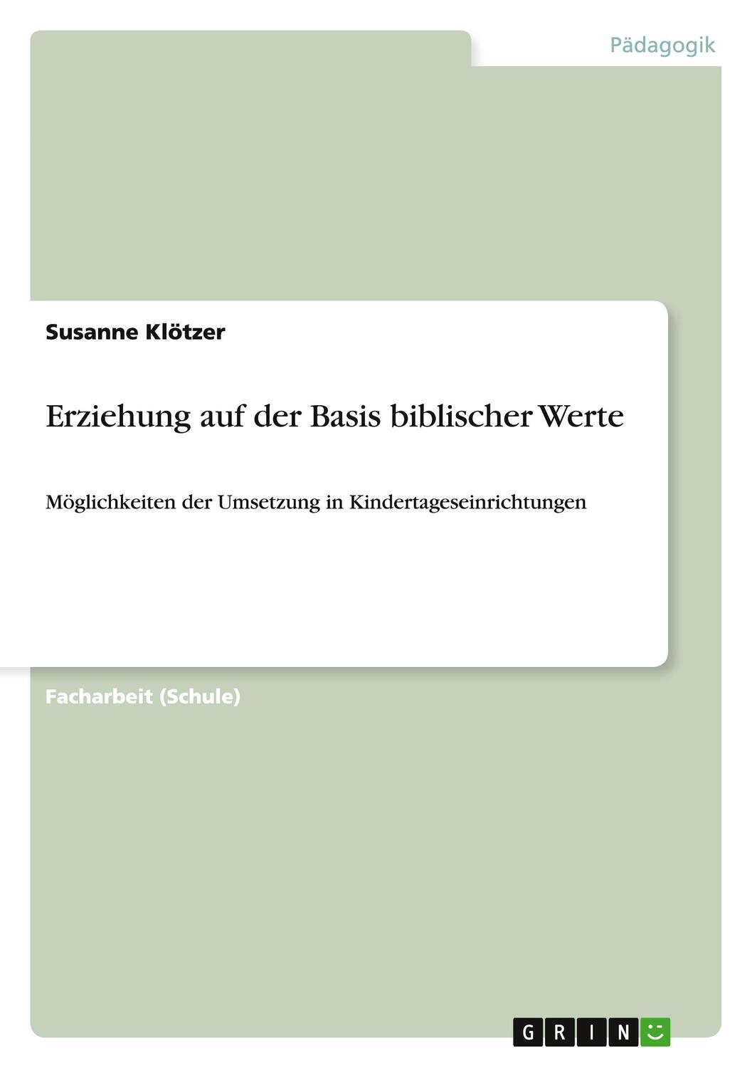 Cover: 9783656155867 | Erziehung auf der Basis biblischer Werte | Susanne Klötzer | Buch