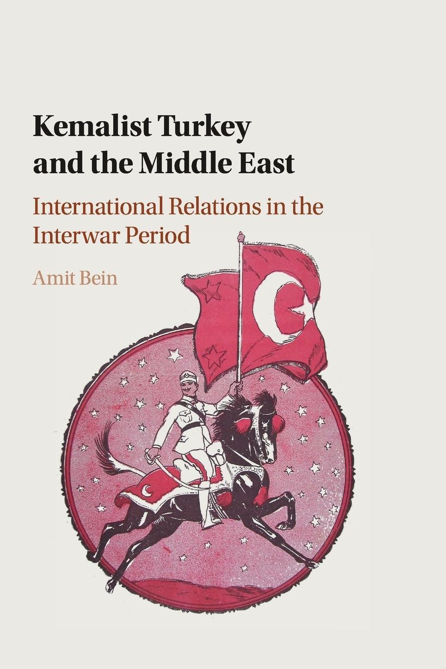 Cover: 9781316647981 | Kemalist Turkey and the Middle East | Amit Bein | Taschenbuch | 2020