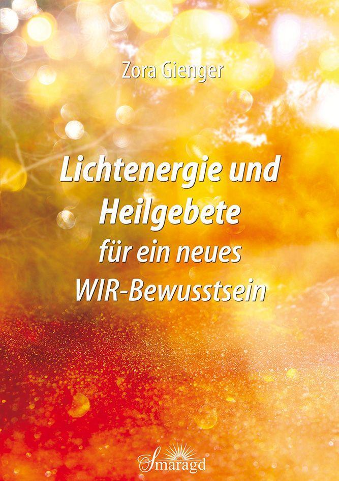 Cover: 9783955312008 | Lichtenergie und Heilgebete für ein neues WIR-Bewusstsein | Gienger
