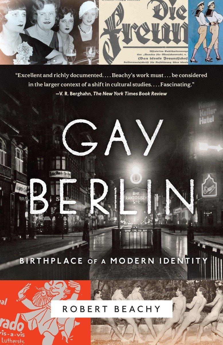 Cover: 9780307473134 | Gay Berlin | Birthplace of a Modern Identity | Robert Beachy | Buch