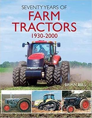 Cover: 9781912158430 | Seventy Years of Farm Tractors 1930-2000 | Brian Bell | Taschenbuch