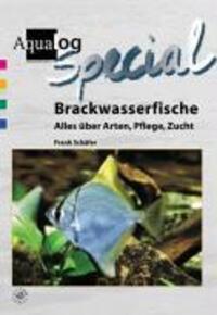 Cover: 9783936027815 | Brackwasserfische - Alles über Arten, Pflege und Zucht | Frank Schäfer