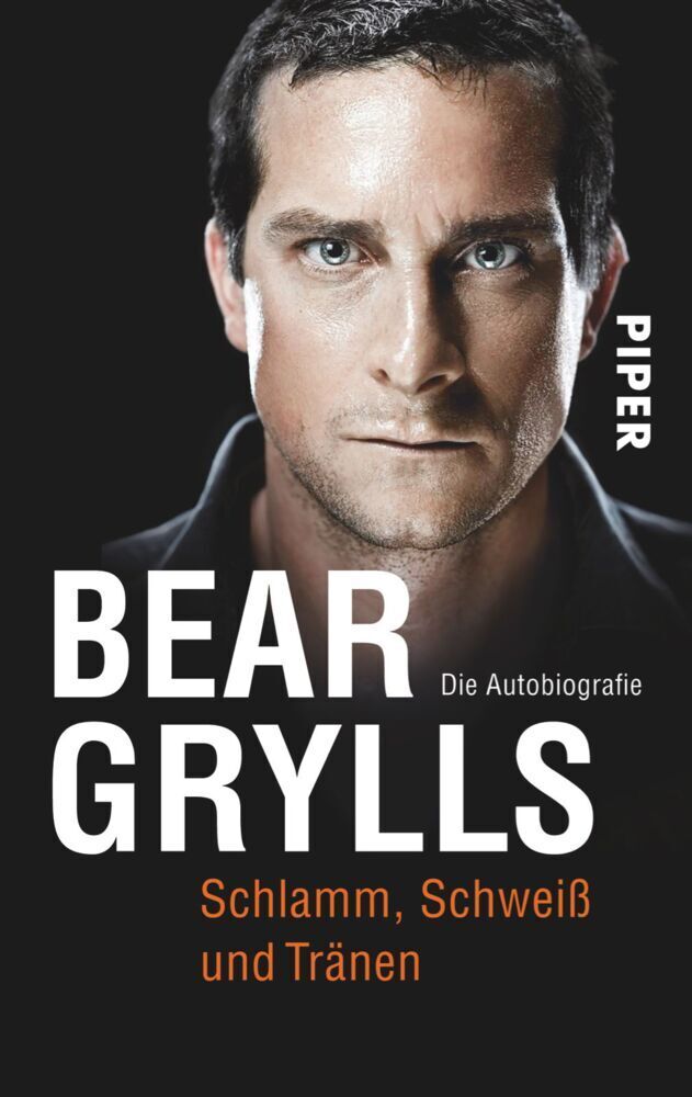 Cover: 9783492307505 | Schlamm, Schweiß und Tränen | Die Autobiografie | Bear Grylls | Buch