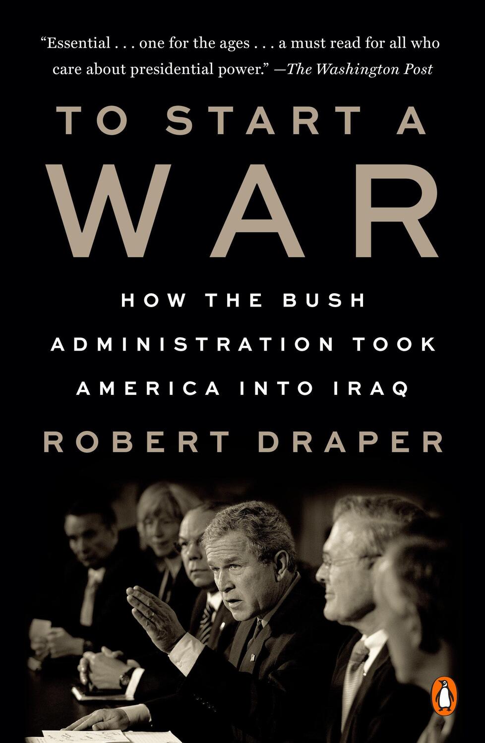Cover: 9780525561064 | To Start a War | How the Bush Administration Took America into Iraq
